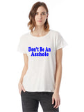 Don't Be An Asshole T-shirt