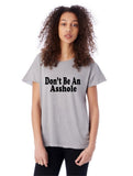 Don't Be An Asshole T-shirt